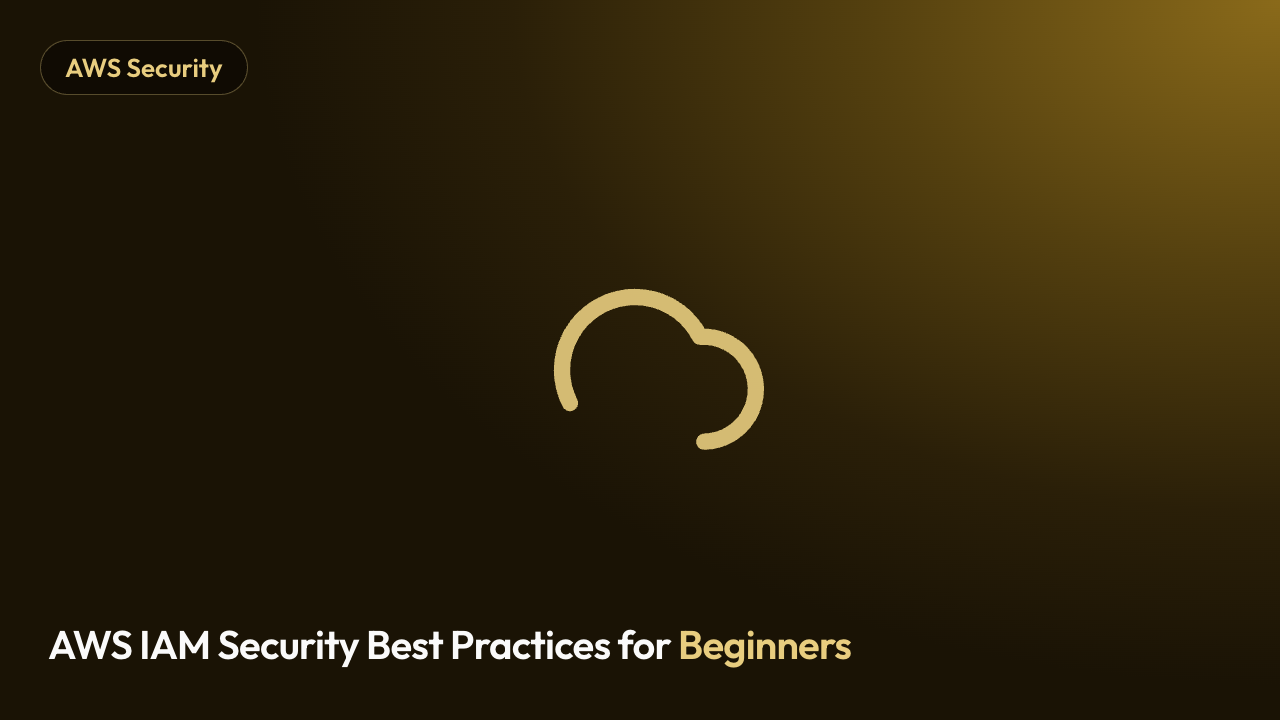 AWS IAM Security Best Practices for Beginners