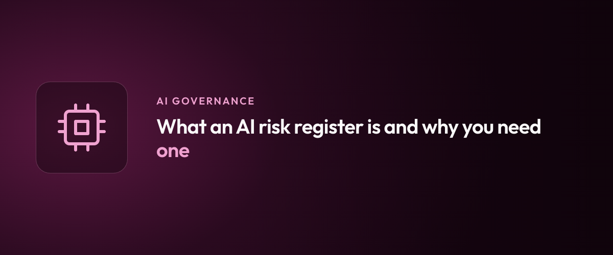 What an AI risk register is and why you need one
