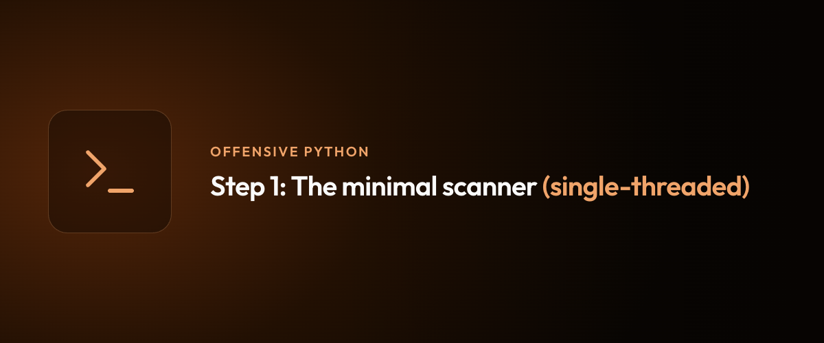 Step 1: The minimal scanner (single-threaded)