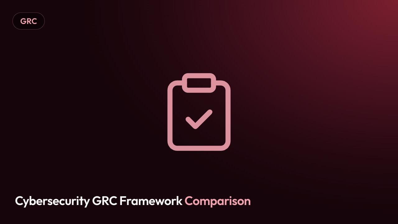 Cybersecurity GRC Framework Comparison