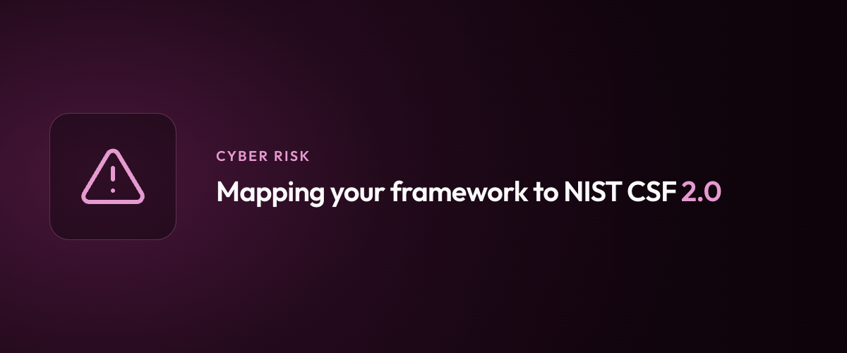 Mapping your framework to NIST CSF 2.0