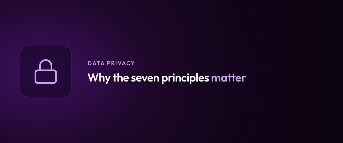 Why the seven principles matter