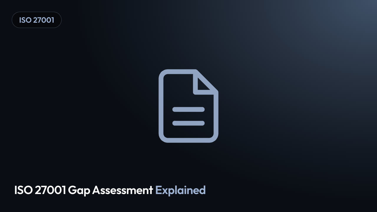 ISO 27001 Gap Assessment Explained