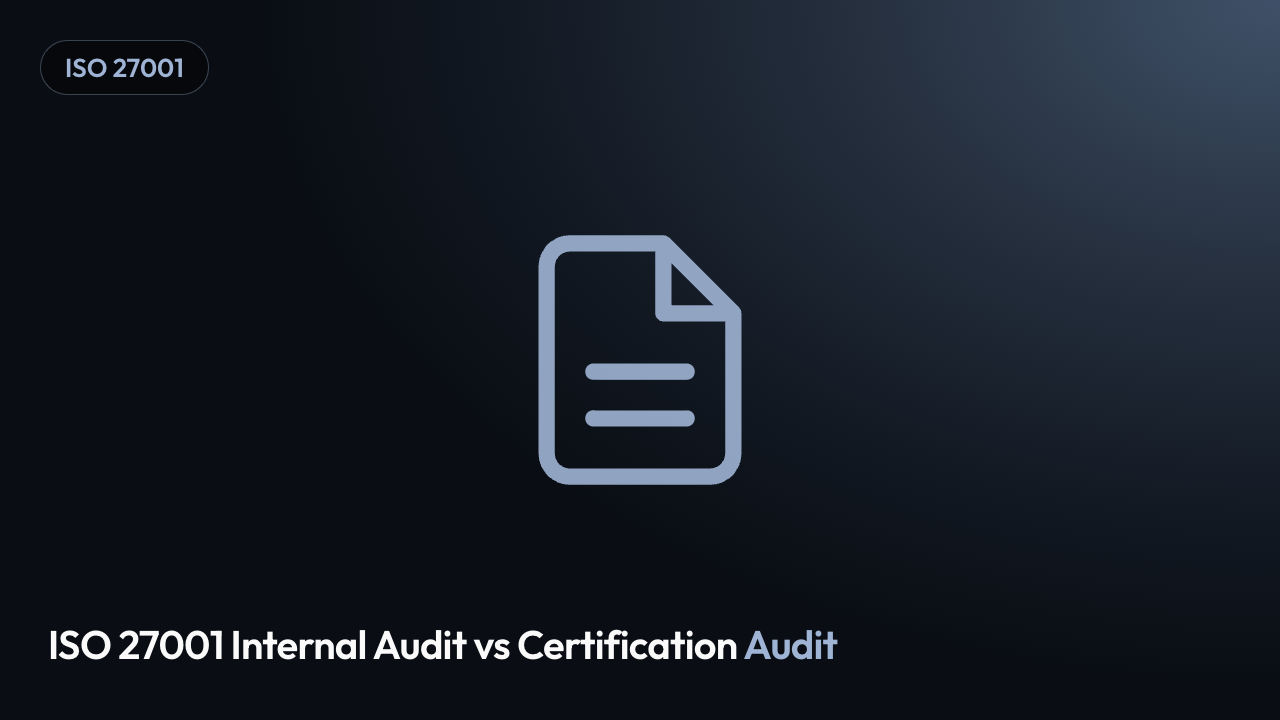 ISO 27001 Internal Audit vs Certification Audit