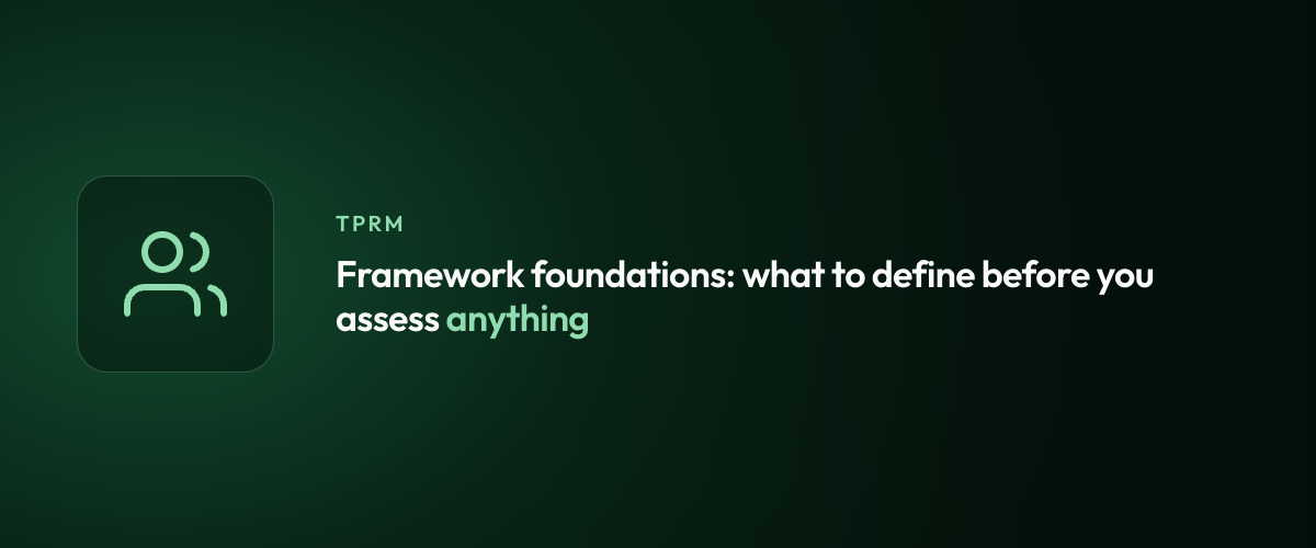 Framework foundations: what to define before you assess anything