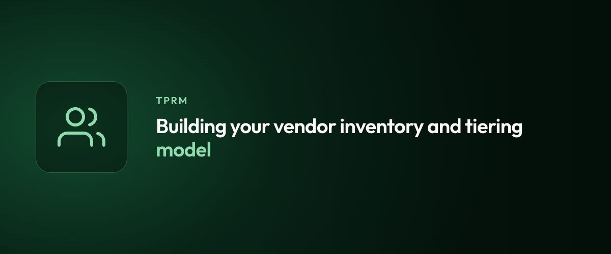 Building your vendor inventory and tiering model